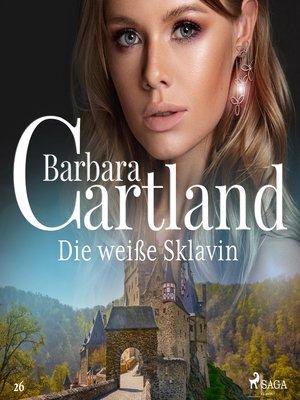 cover image of Die weiße Sklavin (Die zeitlose Romansammlung von Barbara Cartland 26)